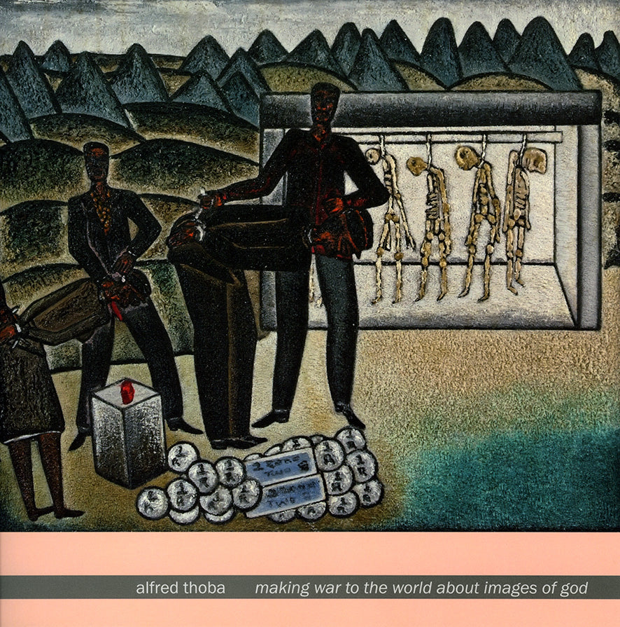 Alfred Thoba: Making war to the world about images of god