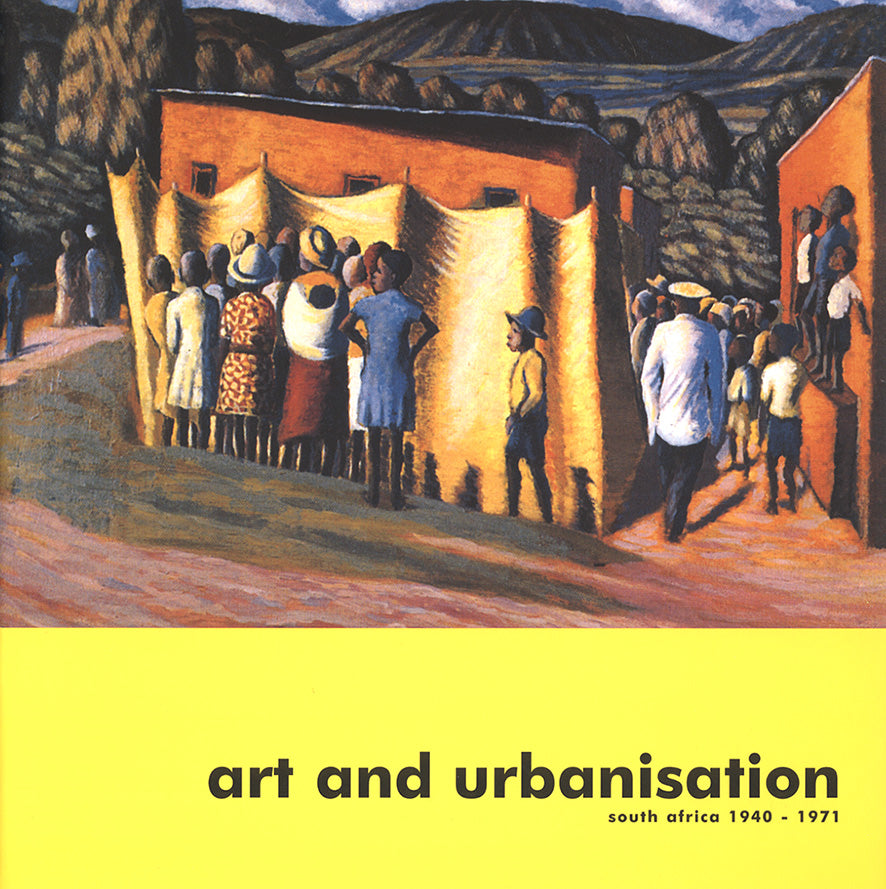 Art and Urbanisation: South Africa 1940-1971