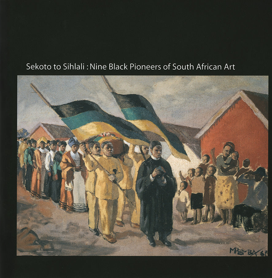 Sekoto to Sihlali: Nine Black Pioneers of South African Art