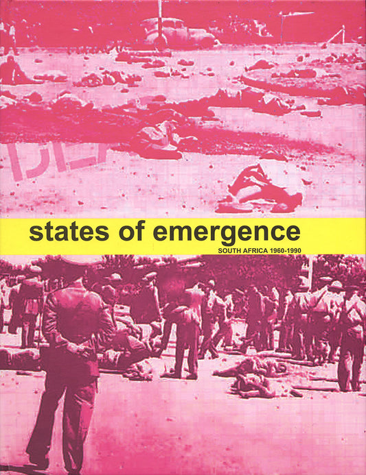 States of Emergence: South Africa 1960-1990